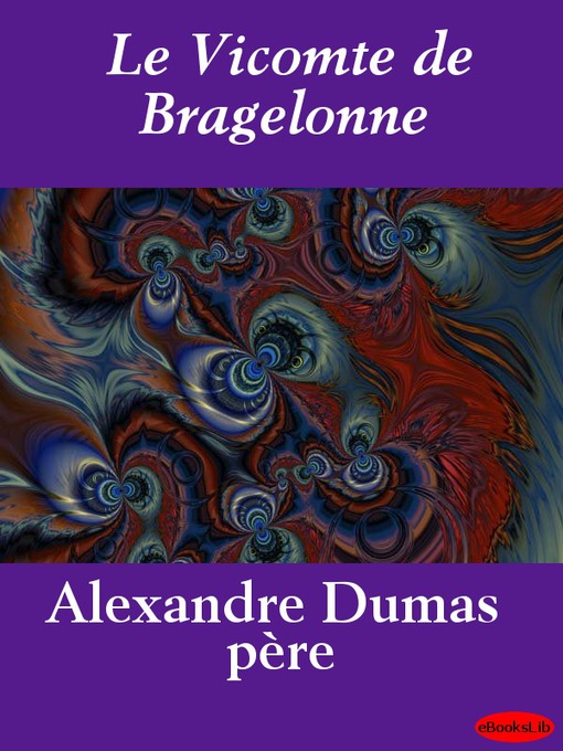 Title details for Le Vicomte de Bragelonne by Alexandre Dumas - Available